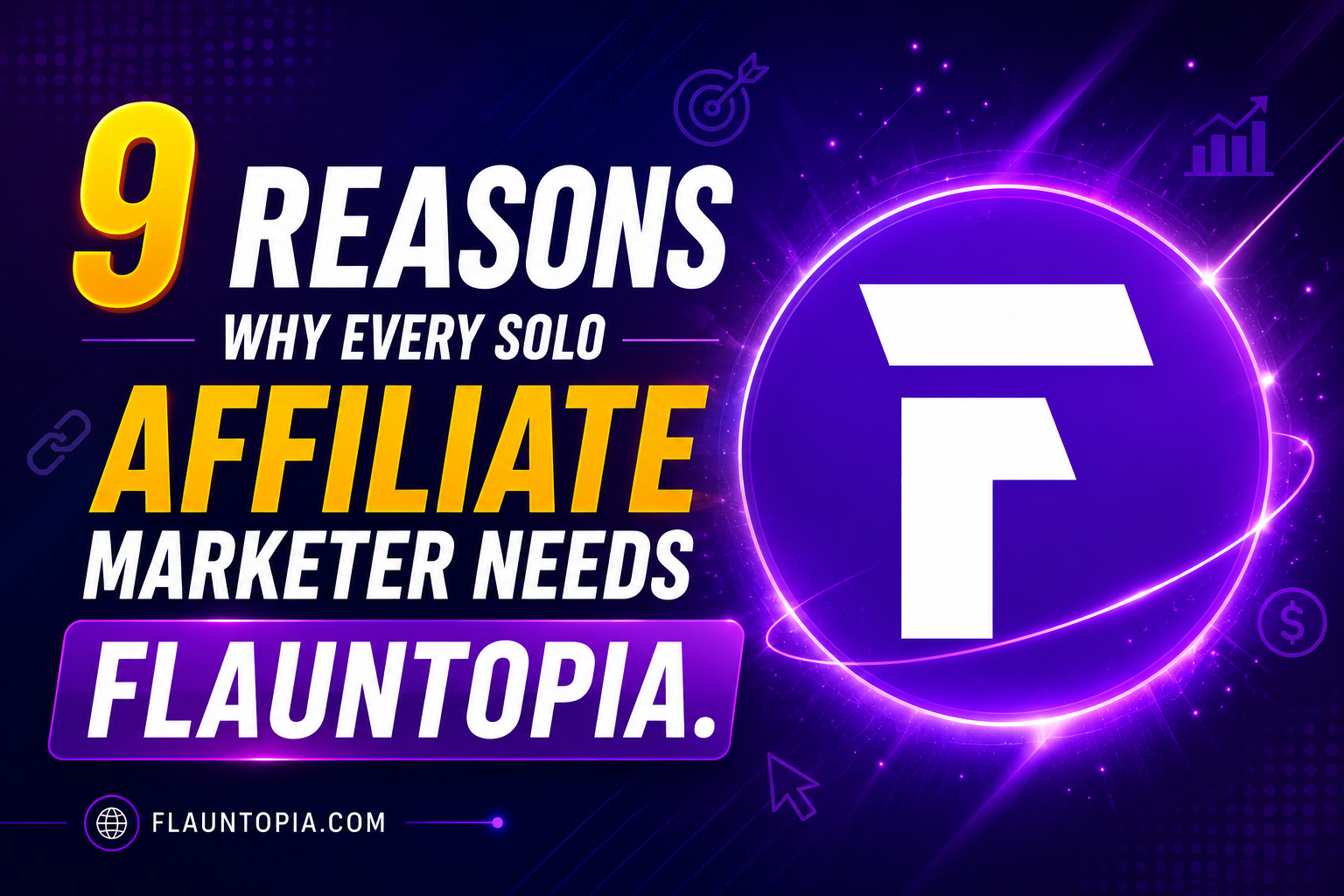 Read more about the article 9 Reasons Why Every Solo Affiliate Marketer Needs Flauntopia